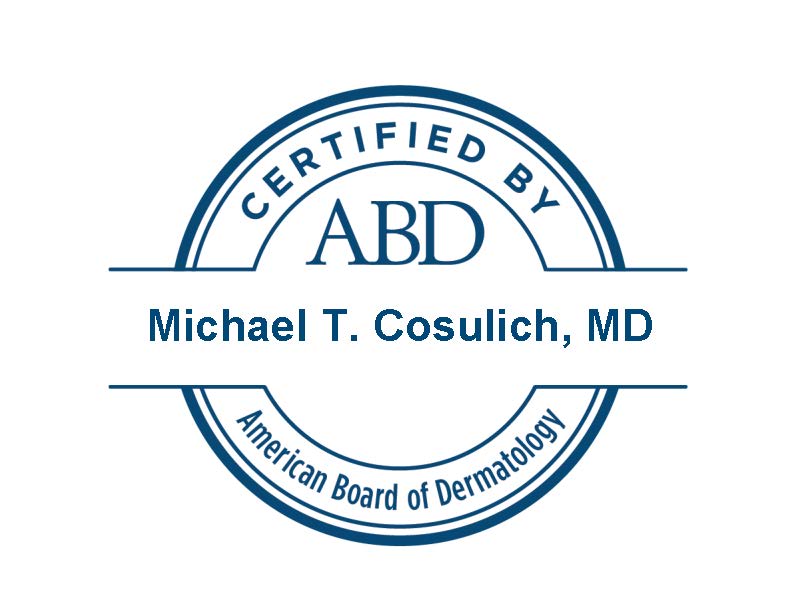 Cerfitified By American Board of Dermatology ABD Michael Cosulich, MD 